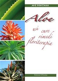 Aloe. Usi, cure, rimedi, floriterapia - Ave Fontana - ebook