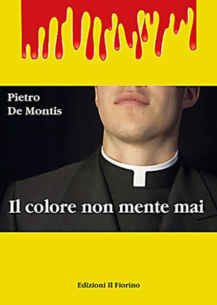 Il colore non mente mai - Pietro De Montis - copertina