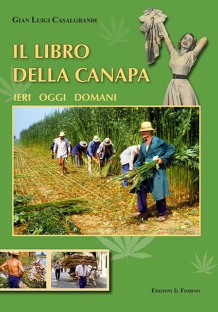 Il libro della canapa. Ieri oggi domani - Gian Luigi Casalgrandi - copertina