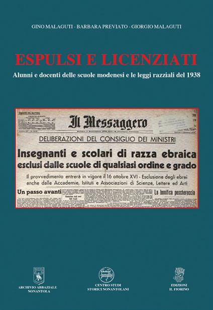 Espulsi e licenziati. Alunni e docenti delle scuole modenesi e le leggi razziali del 1938 - Gino Malaguti,Barbara Previato,Giorgio Malaguti - copertina