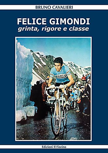 Felice Gimondi. Grinta, rigore e classe - Bruno Cavalieri - copertina