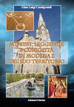 Misteri, leggende e curiosità di Modena e del suo territorio