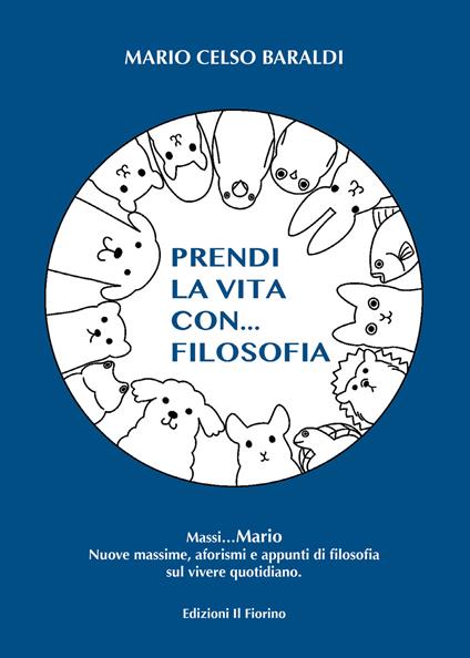 Prendi la vita con... filosofia - Mario Celso Baraldi - copertina