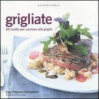 Grigliate. 30 ricette per cucinare alla griglia - Elsa Petersen Schepelern - 2