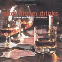 After dinner drinks - Andrew Jefford,William Lingwood - 4