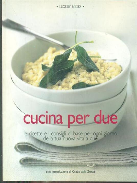 Cucina per due. Le ricette e i consigli di base per ogni giorno della tua nuova vita a due. Ediz. illustrata - copertina