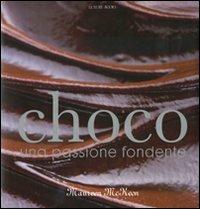 Choco. Una passione fondente. Ediz. illustrata - Maureen McKeon - copertina