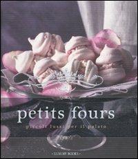 Petits fours. Piccoli lussi per il palato - copertina