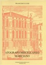 Apografo miscellaneo marciano. Frottole, canzoni e madrigali con alcuni alla pavana in villanesco