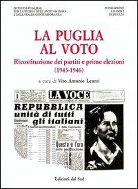 La Puglia al voto. Ricostituzione dei partiti e prime elezioni (1943-1946) - copertina