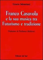 Franco Casavola e la sua musica tra futurismo e tradizione