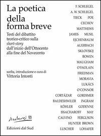 La poetica della forma breve. Testi del dibattito teorico-critico sulla short-story dall'inizio dell'Ottocento alla fine del Novecento - copertina