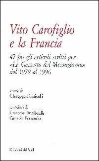 Vito Carofiglio e la Francia. 47 fra gli articoli scritti per «La Gazzetta del Mezzogiorno» dal 1979 al 1996 - copertina