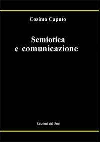 Semiotica e comunicazione - Cosimo Caputo - copertina