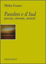 Pasolini e il Sud. Poesia, cinema, società