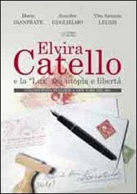 Elvira Catello e la «Lux» tra utopia e libertà. Una pacifista pugliese a New York nel '900 - M. Gianfrate,J. Guglielmo,Vito A. Leuzzi - copertina
