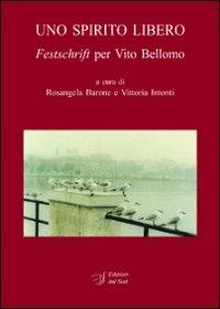 Uno spirito libero. Festschrift per Vito Bellomo - copertina