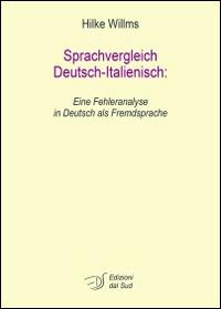 Sprachvergleich Deutsch-Italienisc. Eine Fehleranalyse in Deutsch als Fremdsprache - Hilke Willms - copertina