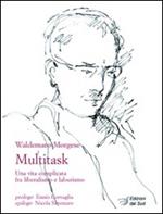 Multitask. Una vita complicata fra liberalismo e laburismo