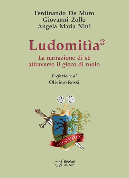 Ludomitìa. La narrazione di sè attraverso il gioco di ruolo - Ferdinando De Muro,Giovanni Zollo,Angela Maria Nitti - copertina