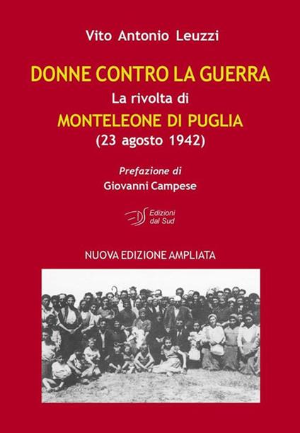 Donne contro la guerra. La rivolta di Monteleone di Puglia (23 agosto 1942) - Vito A. Leuzzi - copertina