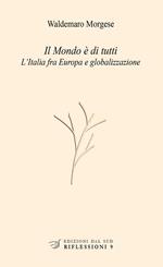 Il mondo è di tutti. L'Italia fra Europa e globalizzazione