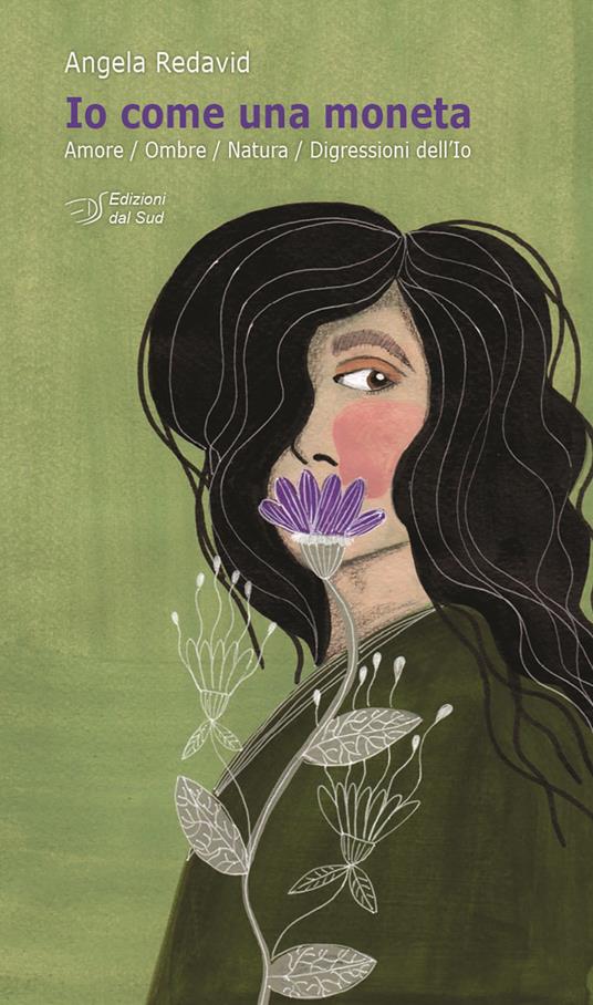 Io come una moneta. Amore, ombre, natura, digressioni dell'Io - Angela Redavid - copertina