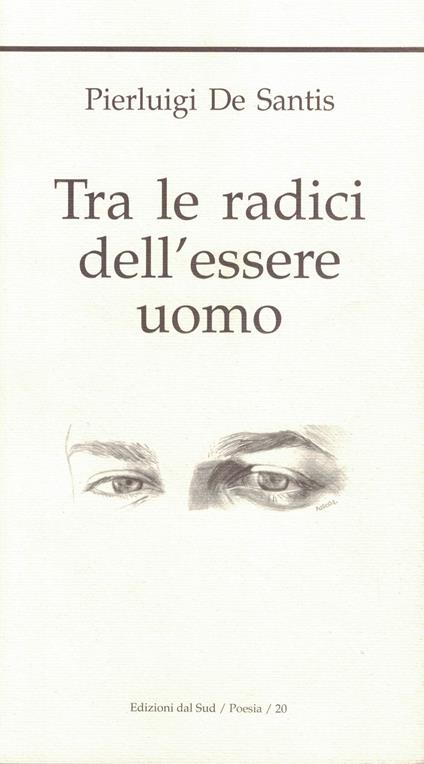 Tra le radici dell'essere uomo - Pierluigi De Santis - copertina