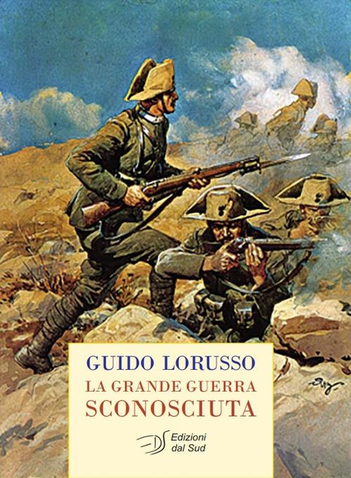 La grande guerra sconosciuta - Guido Lorusso - copertina