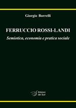 Ferruccio Rossi-Landi. Semiotica, economia e pratica sociale