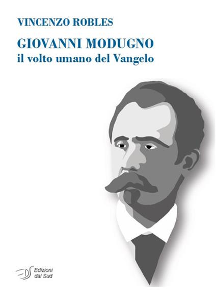 Giovanni Modugno. Il volto umano del Vangelo - Vincenzo Robles - copertina