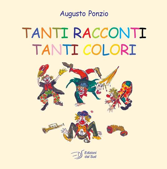 Tanti racconti tanti colori. Ediz. a colori - Augusto Ponzio - copertina