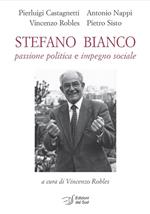 Stefano Bianco. Passione politica e impegno sociale