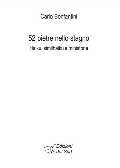52 pietre nello stagno. Haiku, similhaiku e ministorie - Carlo Bonfantini - copertina