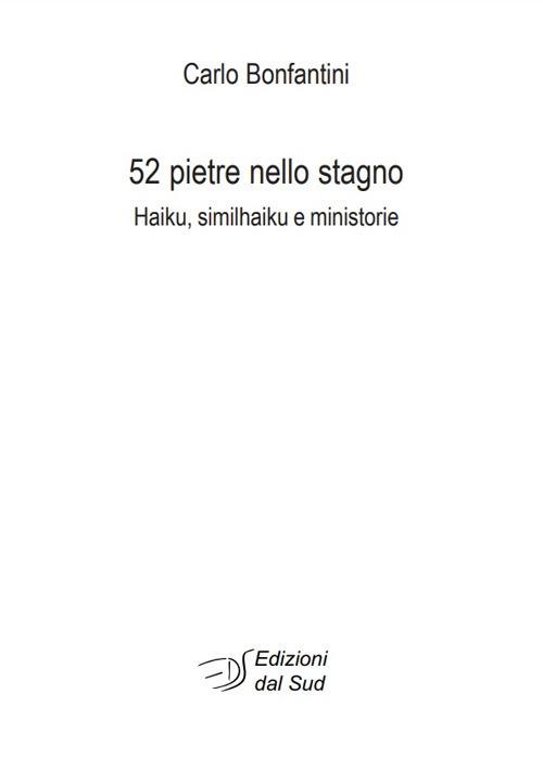 52 pietre nello stagno. Haiku, similhaiku e ministorie - Carlo Bonfantini - copertina