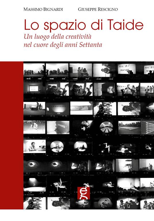 Lo spazio di Taide. Un luogo della creatività nel cuore degli anni Settanta - Massimo Bignardi,Giuseppe Rescigno - copertina