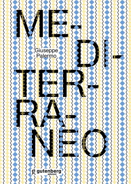 Giuseppe Palermo. Mediterraneo. Ediz. illustrata - copertina