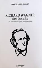 Richard Wagner. Oltre la musica. Ediz. italiana e inglese