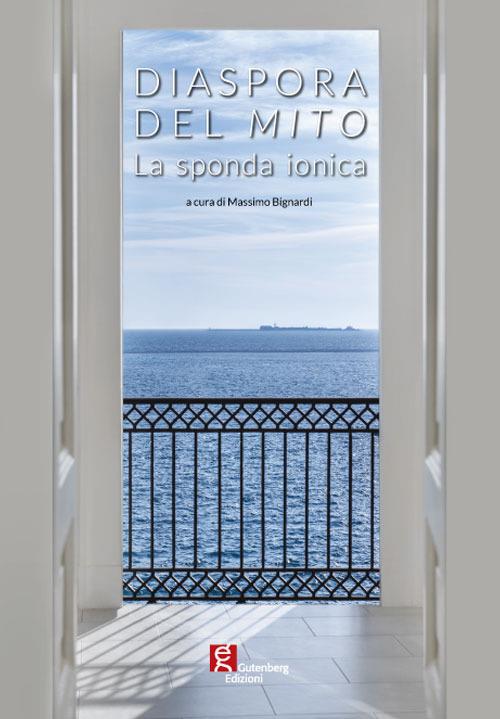 Diaspora del mito. La sponda ionica. Catalogo della mostra (Taranto, 18 maggio-21 luglio 2019) - copertina