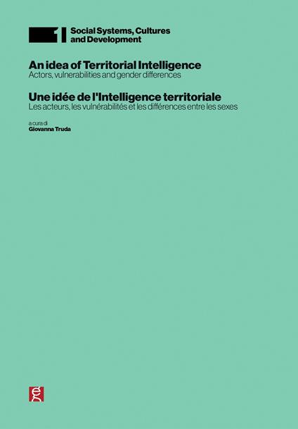 An idea of territorial intelligence. Actors, vulnerabilities and gender differences-Une idée de l'intelligence territoriale. Les acteurs, les vulnérabilités et les di?érences entre les sexes - copertina