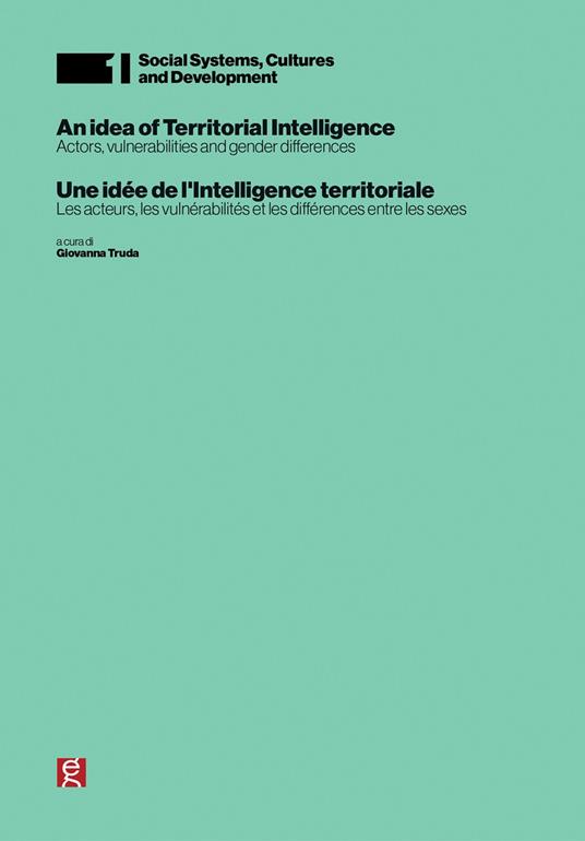 An idea of territorial intelligence. Actors, vulnerabilities and gender differences-Une idée de l'intelligence territoriale. Les acteurs, les vulnérabilités et les di?érences entre les sexes - copertina