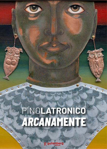Pino Latronico. Arcanamente - Massimo Bignardi - copertina