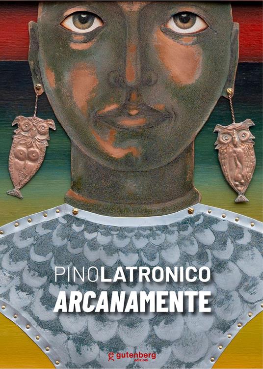 Pino Latronico. Arcanamente - Massimo Bignardi - copertina