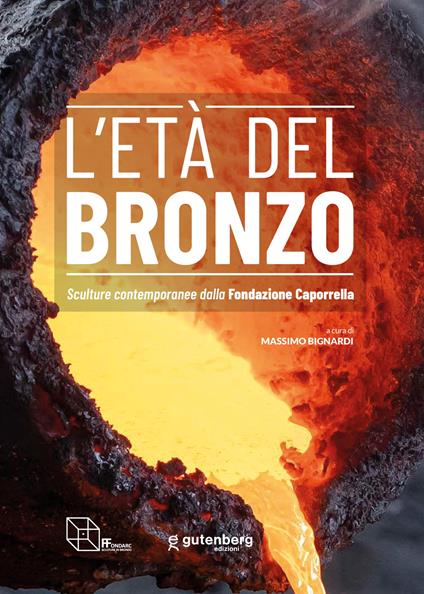 L'età del Bronzo. Sculture contemporanee dalla Fondazione Caporrella - copertina