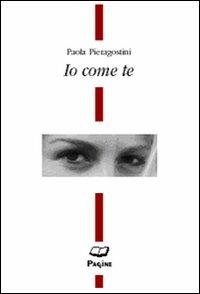 Io come te - Paola Pieragostini - copertina