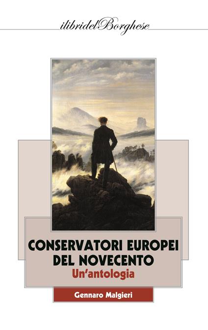 Conservatori europei del Novecento. Un'antologia - Gennaro Malgieri - copertina