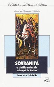 Sovranità e diritto naturale in Joseph de Maistre - Domenico Fisichella - copertina