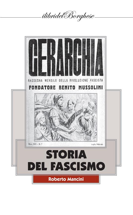 Storia del fascismo. Vol. 1 - Roberto Mancini - Libro - Pagine - I libri del  Borghese