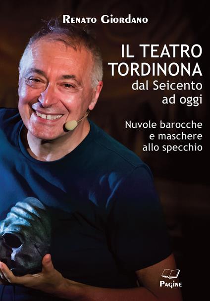 Il teatro Tordinona dal Seicento ad oggi. Nuvole barocche e maschere allo specchio - Renato Giordano - copertina