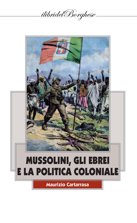 Mussolini, gli ebrei e la politica coloniale - Maurizio Cartarrasa - copertina